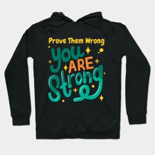 Inspire with Motivational Quote: Prove Them Wrong Hoodie